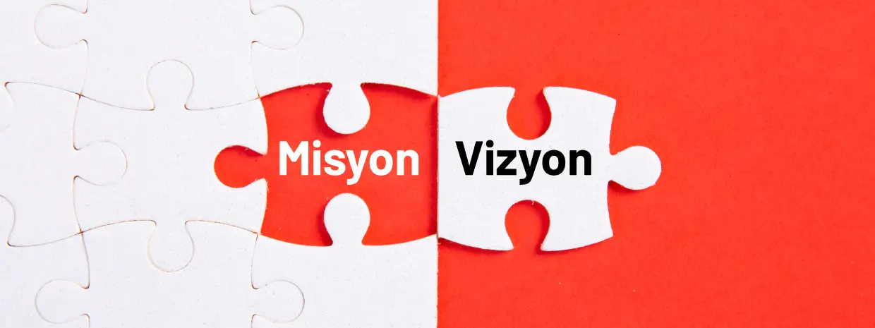 Vizyon ve Misyon